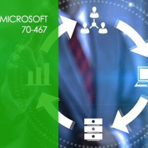 Microsoft 70-467 - Designing Business Intelligence Solutions with SQL Server